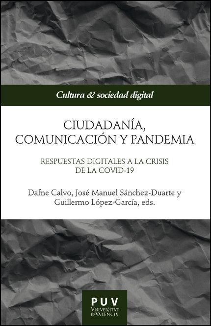 Produktbild: Ciudadan&iacute;a, comunicaci&oacute;n y pandemia : respuestas digitales a la crisis de la covid-19