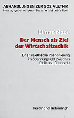 Produktbild: Der Mensch als Ziel der Wirtschaftsethik