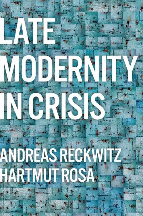 Produktbild: Late Modernity in Crisis - Why We Need a Theory of Society