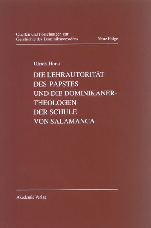 Produktbild: Die Lehrautorität des Papstes und die Dominikanertheologen der Schule von Salamanca
