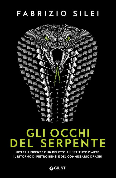 Produktbild: Gli occhi del serpente. Hitler a Firenze e un delitto all'Istituto d'Arte. Il ritorno di Pietro Bensi e del commissario Draghi