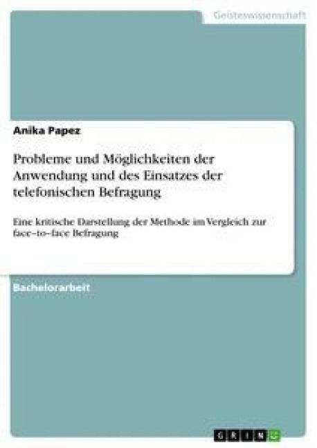 Produktbild: Probleme und M&ouml;glichkeiten der Anwendung und des Einsatzes der telefonischen Befragung