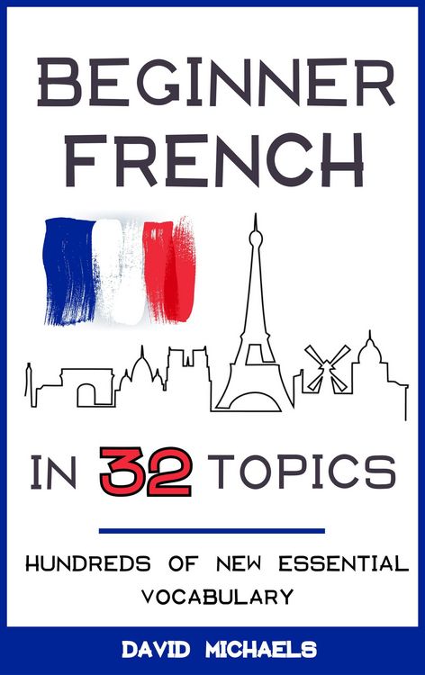 Produktbild: Beginner French in 32 Topics: Hundreds of New Essential Vocabulary