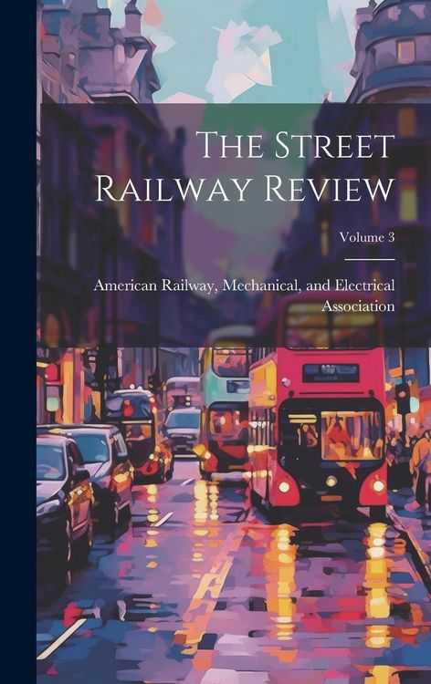 Produktbild: The Street Railway Review; Volume 3