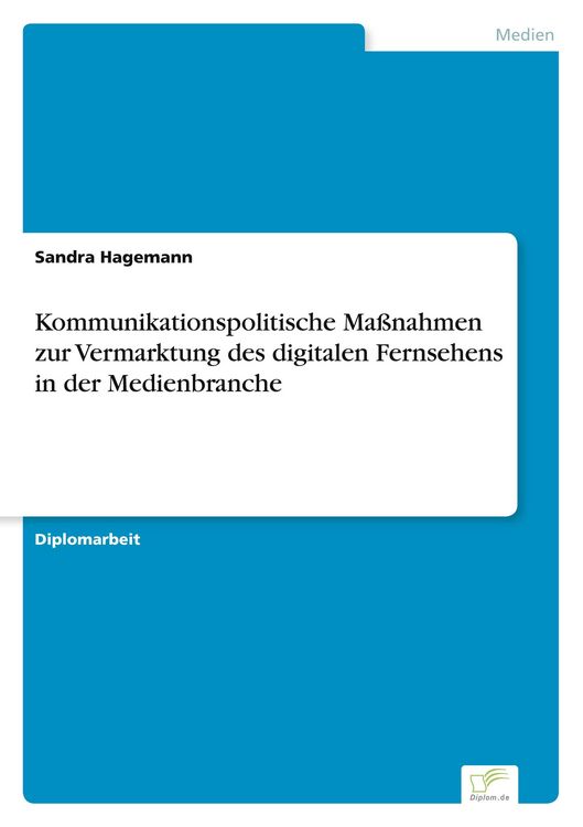 Produktbild: Kommunikationspolitische Ma&szlig;nahmen zur Vermarktung des digitalen Fernsehens in der Medienbranche
