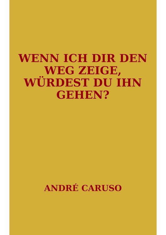 Produktbild: Wenn ich dir den Weg zeige, w&uuml;rdest du ihn gehen?
