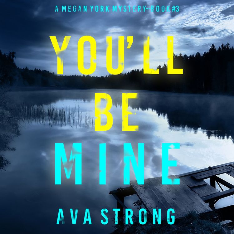Produktbild: You'll Be Mine (A Megan York Suspense Thriller&mdash;Book Three)