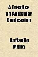 Produktbild: A Treatise on Auricular Confession