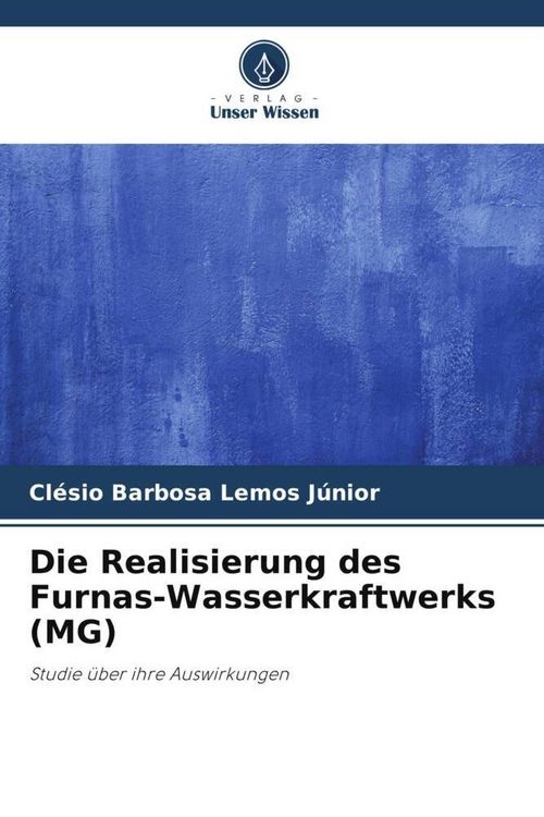 Produktbild: Die Realisierung des Furnas-Wasserkraftwerks (MG)