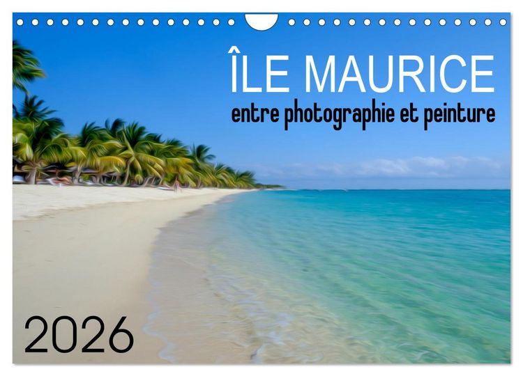 Produktbild: &Icirc;le Maurice entre photographie et peinture (Calendrier mural 2026 DIN A4 vertical), CALVENDO calendrier mensuel