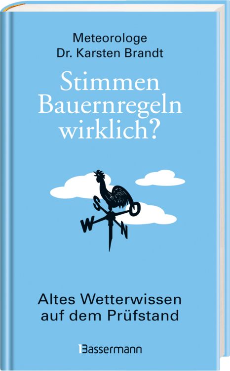 Produktbild: Stimmen Bauernregeln wirklich? Altes Wetterwissen auf dem Pr&uuml;fstand