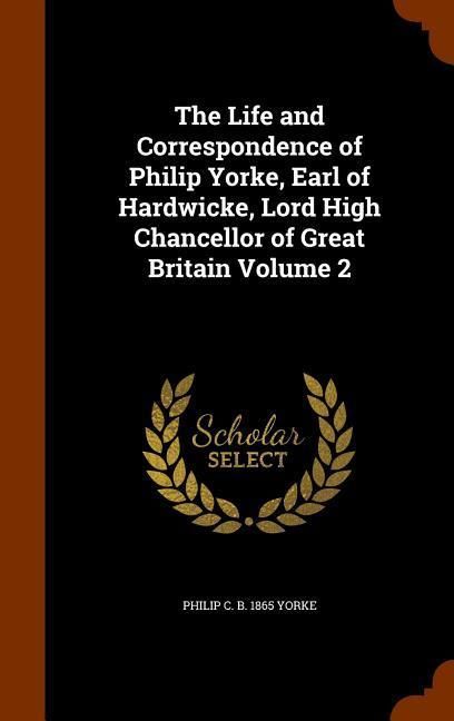 Produktbild: The Life and Correspondence of Philip Yorke, Earl of Hardwicke, Lord High Chancellor of Great Britain Volume 2