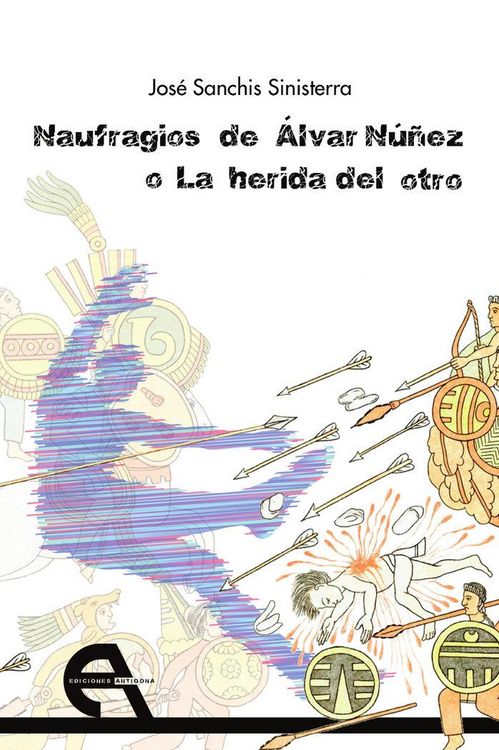 Produktbild: Naufragios de &Aacute;lvar N&uacute;&ntilde;ez o La herida del otro