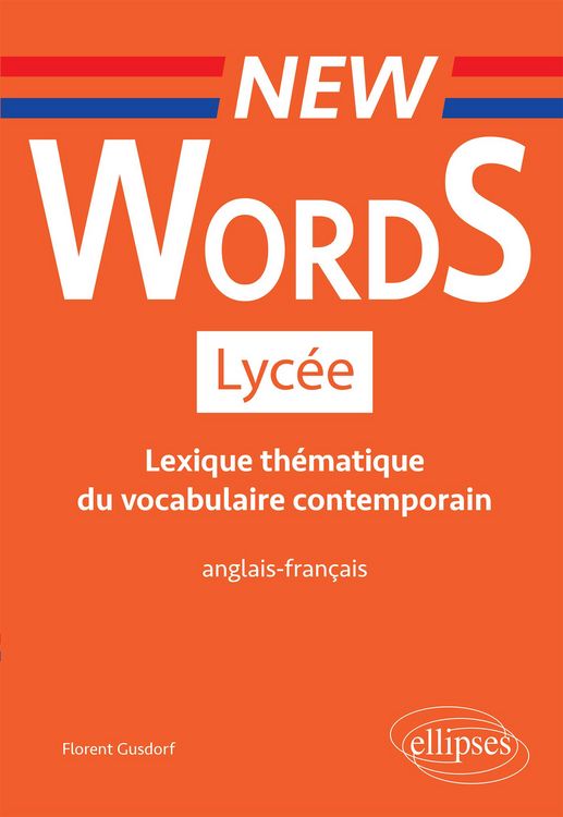 Produktbild: New Words Lyc&eacute;e. Lexique th&eacute;matique du vocabulaire contemporain anglais-fran&ccedil;ais (Conforme aux nouveaux programmes)