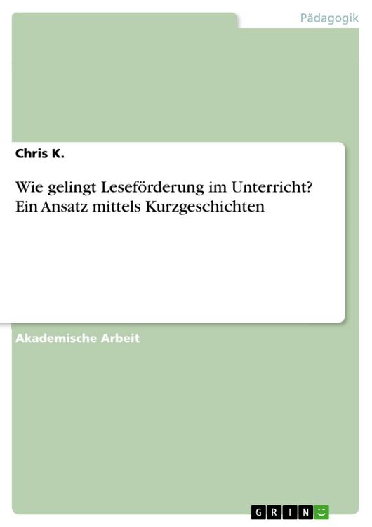 Produktbild: Wie gelingt Lesef&ouml;rderung im Unterricht? Ein Ansatz mittels Kurzgeschichten