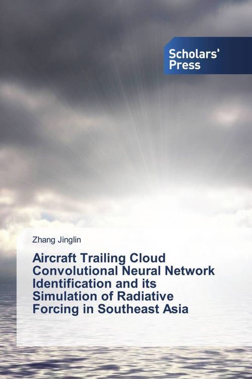 Produktbild: Aircraft Trailing Cloud Convolutional Neural Network Identification and its Simulation of Radiative Forcing in Southeast Asia