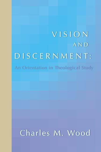 Produktbild: Vision and Discernment: An Orientation in Theological Study