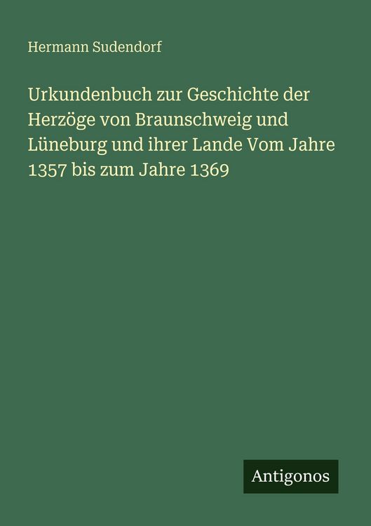Produktbild: Urkundenbuch zur Geschichte der Herz&ouml;ge von Braunschweig und L&uuml;neburg und ihrer Lande Vom Jahre 1357 bis zum Jahre 1369