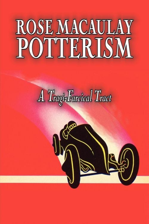 Produktbild: Potterism, a Tragi-Farcical Tract by Dame Rose Macaulay, Fiction, Romance, Literary