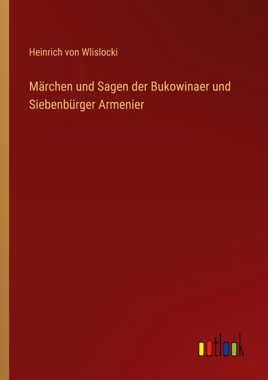 Produktbild: M&auml;rchen und Sagen der Bukowinaer und Siebenb&uuml;rger Armenier
