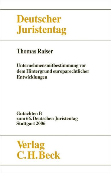 Produktbild: Verhandlungen des 66. Deutschen Juristentages Stuttgart 2006 Bd. I: Gutachten Teil B: Unternehmensmitbestimmung vor dem Hintergrund europarechtlicher Entwicklungen