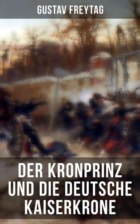 Produktbild: Der Kronprinz und die deutsche Kaiserkrone