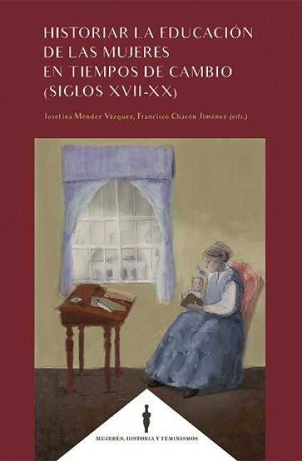 Produktbild: Historiar la educaci&oacute;n de las mujeres en tiempos de cambio, siglos XVII-XX