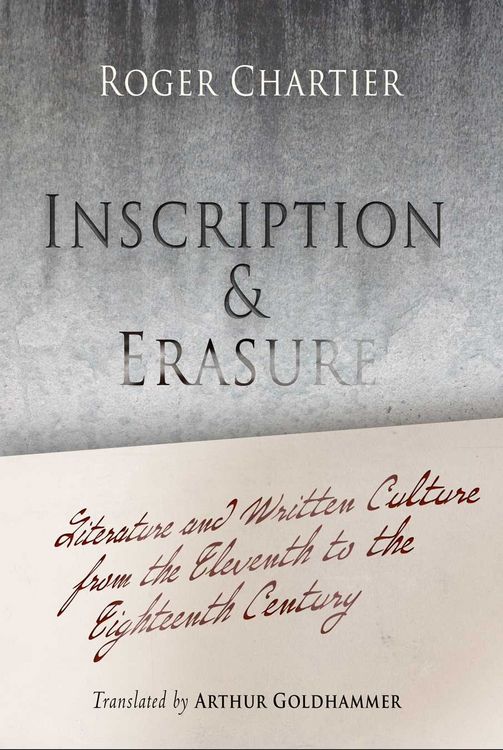 Produktbild: Inscription and Erasure: Literature and Written Culture from the Eleventh to the Eighteenth Century