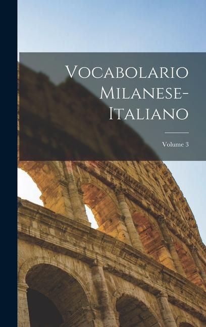 Produktbild: Vocabolario Milanese-Italiano; Volume 3