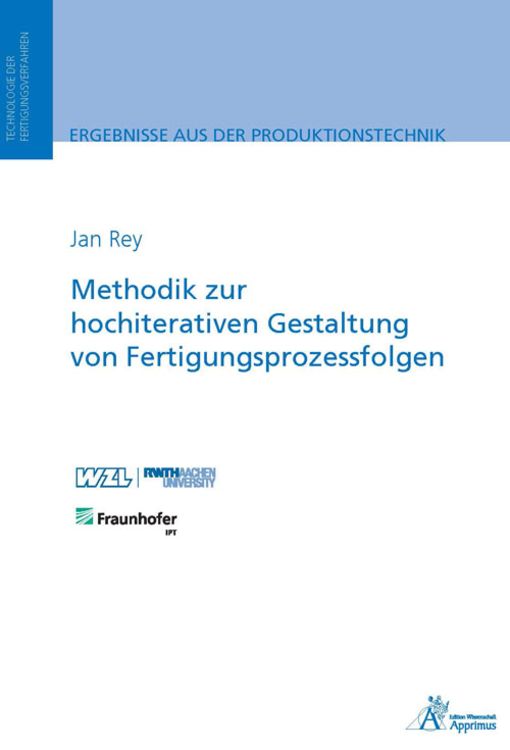 Produktbild: Methodik zur hochiterativen Gestaltung von Fertigungsprozessfolgen