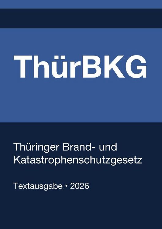 Produktbild: Th&uuml;rBKG - Th&uuml;ringer Brand- und Katastrophenschutzgesetz 2026