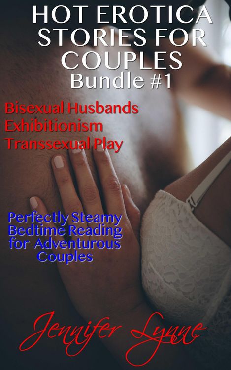 Produktbild: Hot Erotica Stories for Couples Bundle #1: Bisexual Husbands, Exhibitionism, Transsexual Play