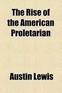 Produktbild: The Rise of the American Proletarian