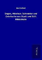 Produktbild: Sagen, M&auml;rchen, Schw&auml;nke und Gebr&auml;uche aus Stadt und Stift Hildesheim