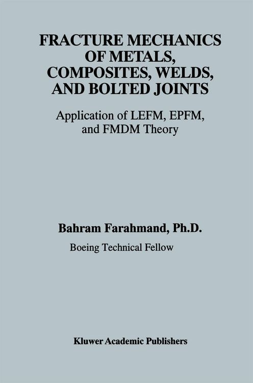 Produktbild: Fracture Mechanics of Metals, Composites, Welds, and Bolted Joints