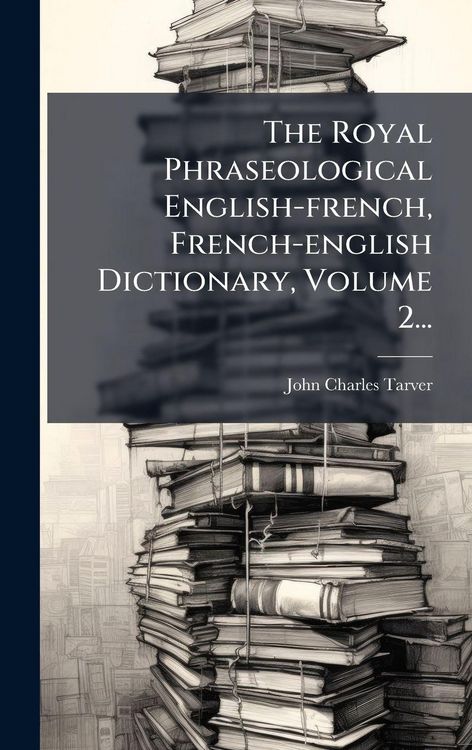 Produktbild: The Royal Phraseological English-french, French-english Dictionary, Volume 2...