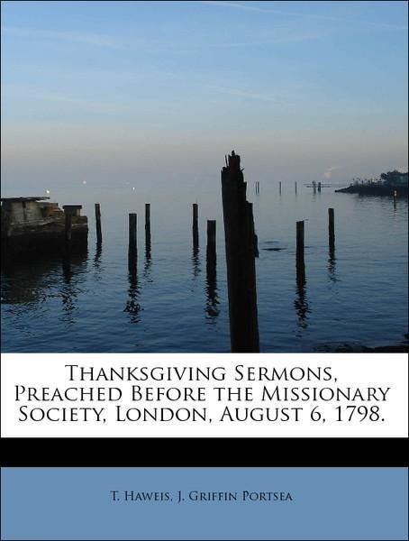 Produktbild: Haweis, T: Thanksgiving Sermons, Preached Before the Mission