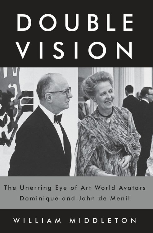 Produktbild: Double Vision: The Unerring Eye of Art World Avatars Dominique and John de Menil