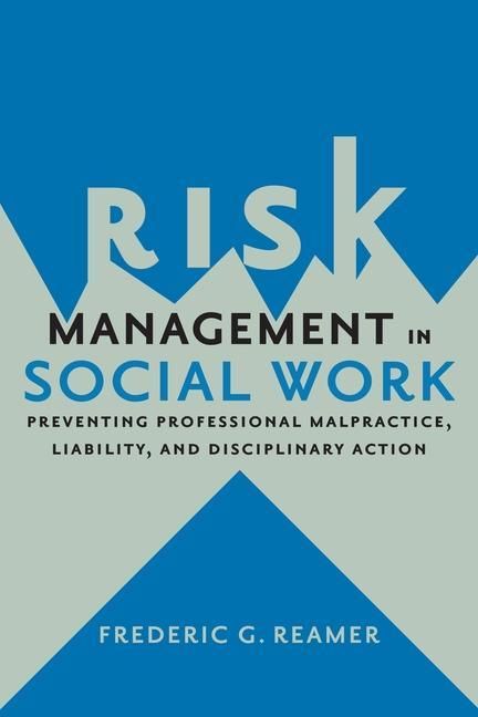 Produktbild: Reamer, F: Risk Management in Social Work - Preventing Profe