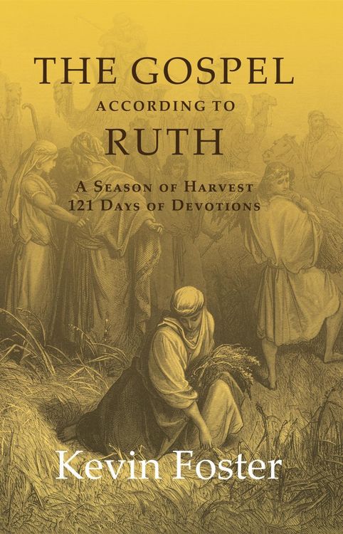 Produktbild: The Gospel According to Ruth: A Season of Harvest 121 Days of Devotions