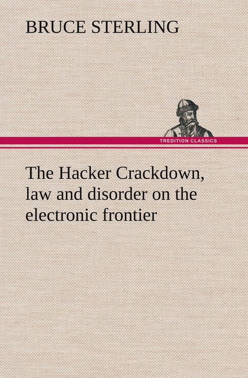 Produktbild: The Hacker Crackdown, law and disorder on the electronic frontier