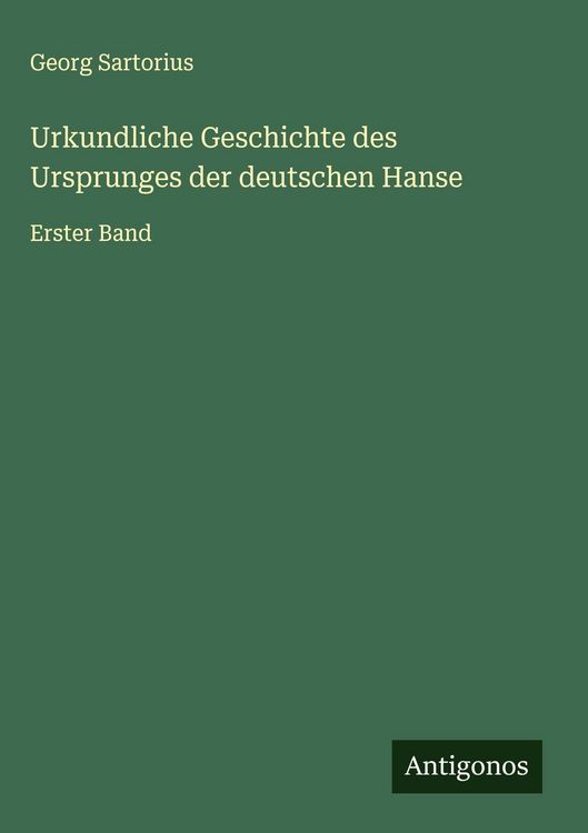 Produktbild: Urkundliche Geschichte des Ursprunges der deutschen Hanse