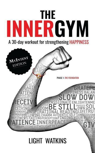 Produktbild: The Inner Gym - The MyIntent Edition: A 30-Day Workout For Strengthening Happiness