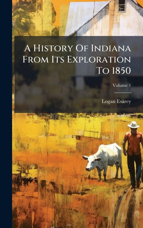 Produktbild: A History Of Indiana From Its Exploration To 1850