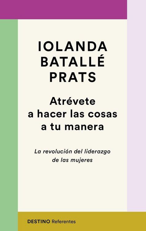 Produktbild: Atr&eacute;vete a hacer las cosas a tu manera : la revoluci&oacute;n del liderazgo de las mujeres