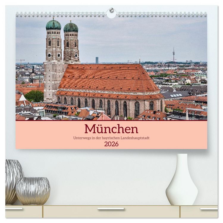 Produktbild: M&uuml;nchen - Unterwegs in der bayrischen Landeshauptstadt (hochwertiger Premium Wandkalender 2026 DIN A2 quer), Kunstdruck in Hochglanz