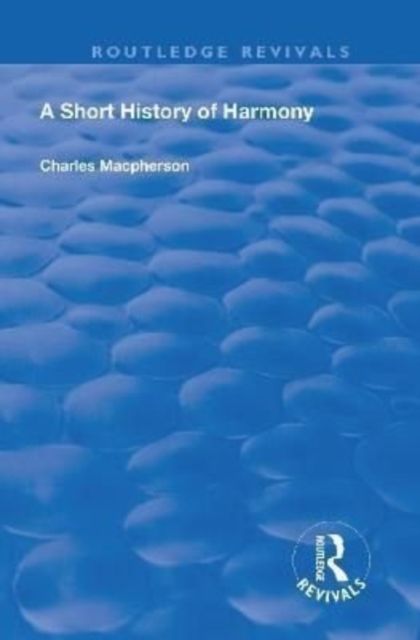 Produktbild: MacPherson, C: A Short History of Harmony