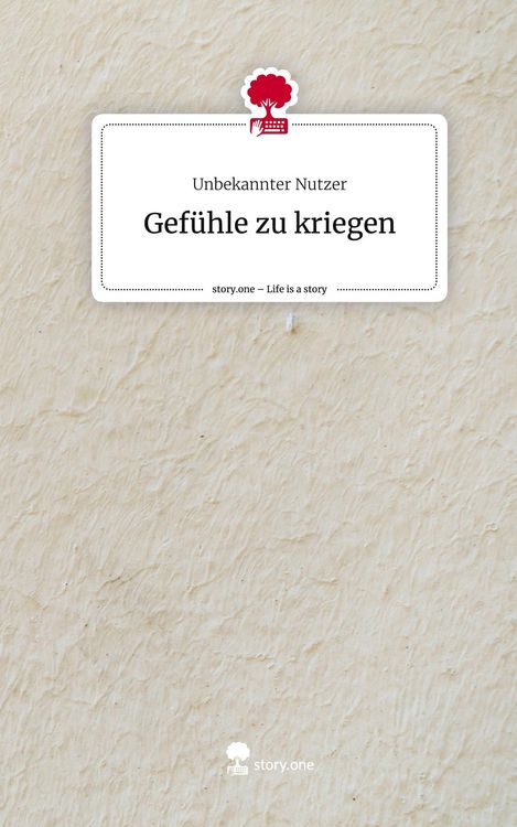 Produktbild: Gef&uuml;hle zu kriegen. Life is a Story - story.one