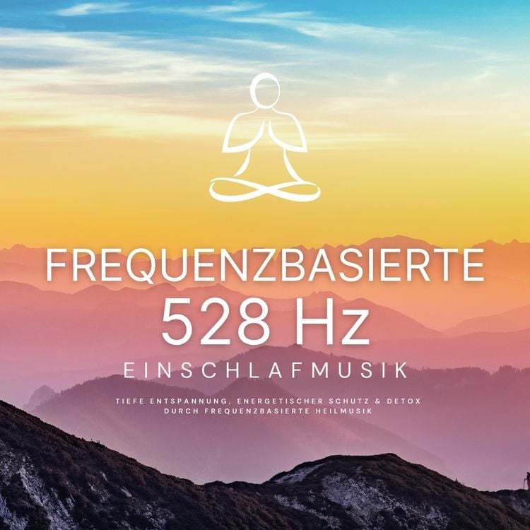 Produktbild: Frequenzbasierte 528 Hz Einschlafmusik