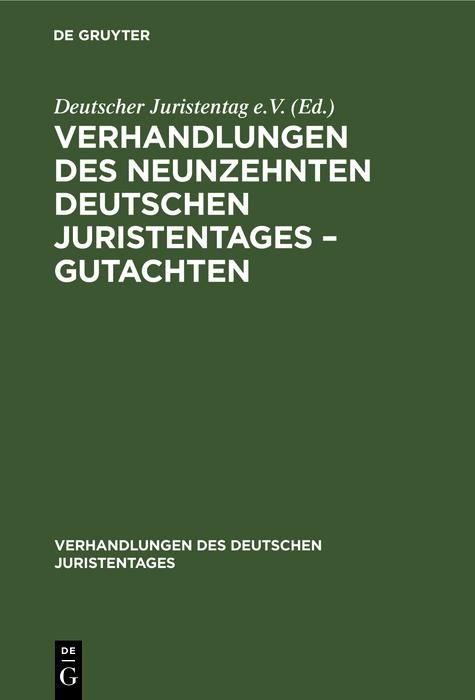 Produktbild: Verhandlungen des Neunzehnten Deutschen Juristentages - Gutachten